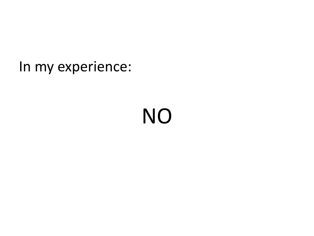 in my experience