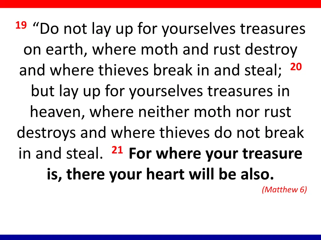 19 do not lay up for yourselves treasures