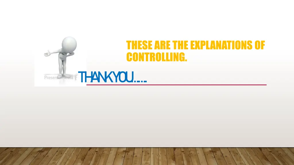 these are the explanations of controlling