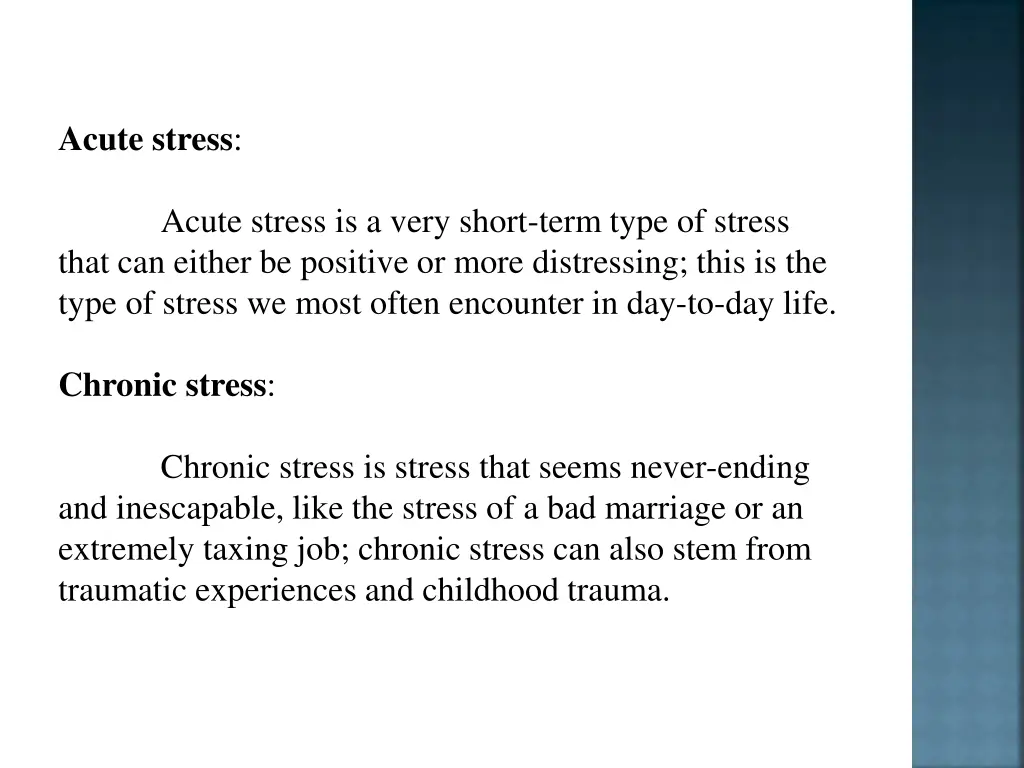acute stress that can either be positive or more