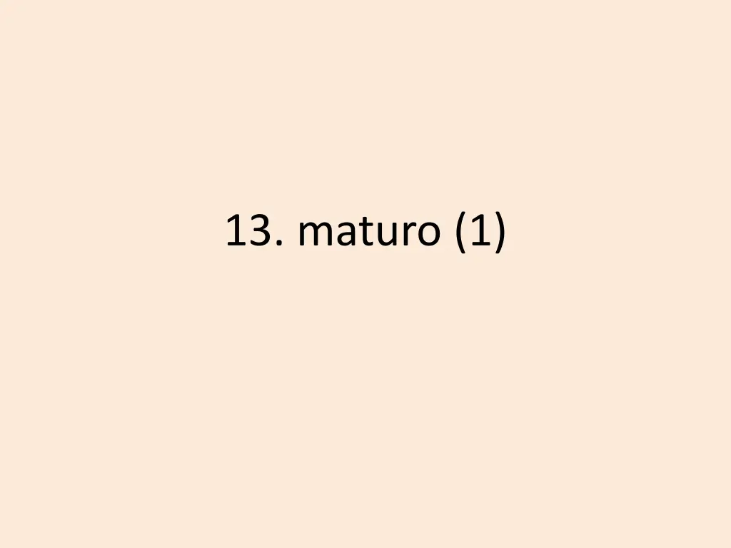 13 maturo 1