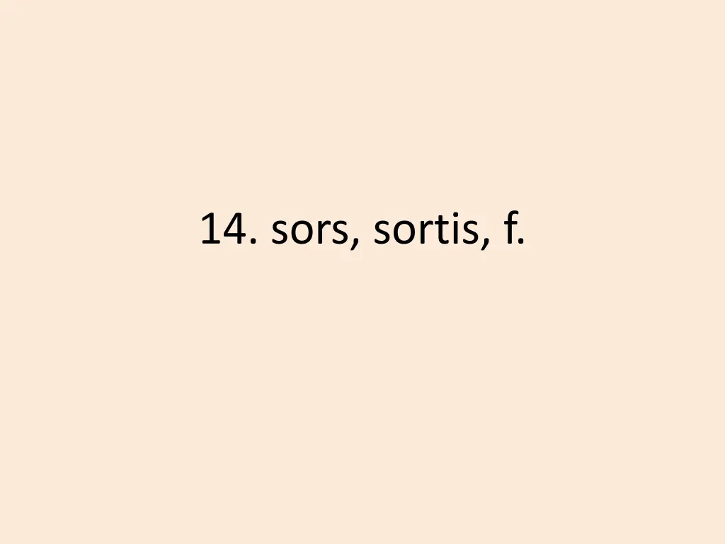 14 sors sortis f