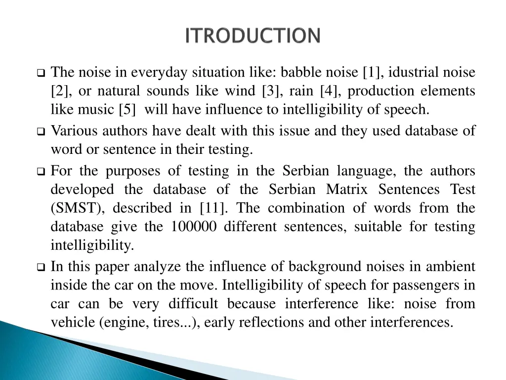 the noise in everyday situation like babble noise