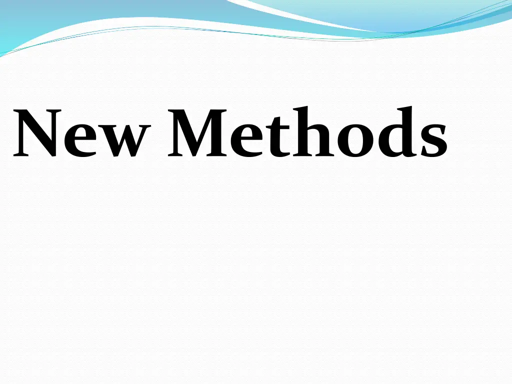 new methods