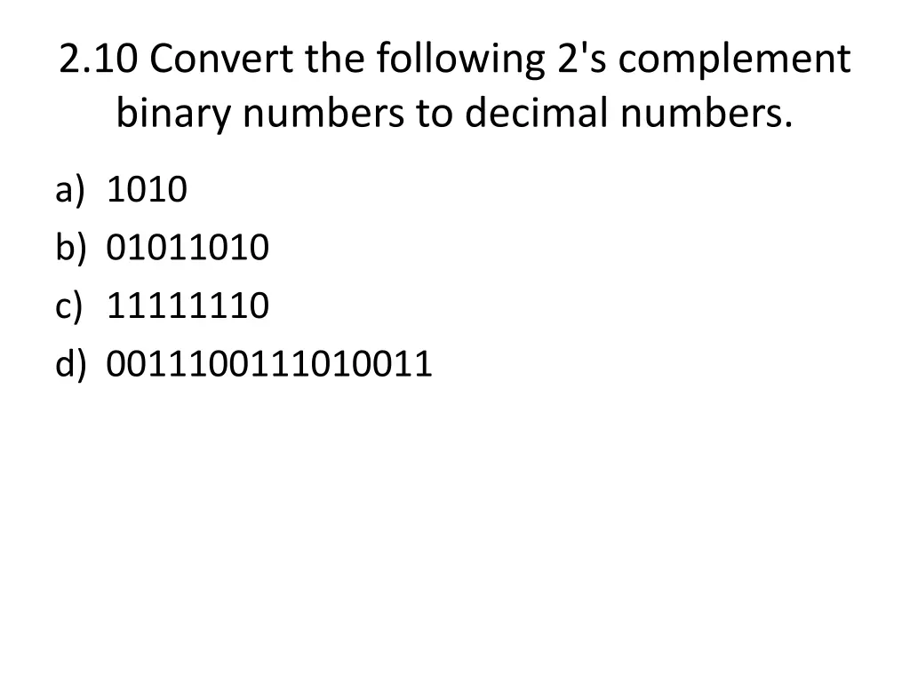 2 10 convert the following 2 s complement binary