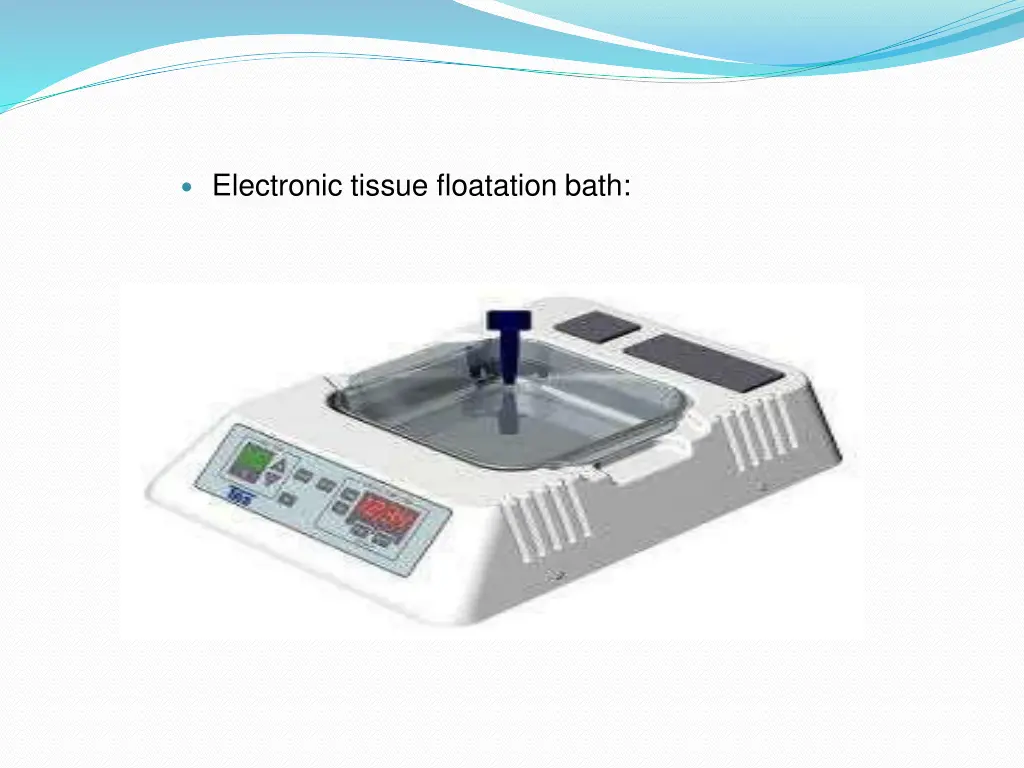 electronic tissue floatation bath