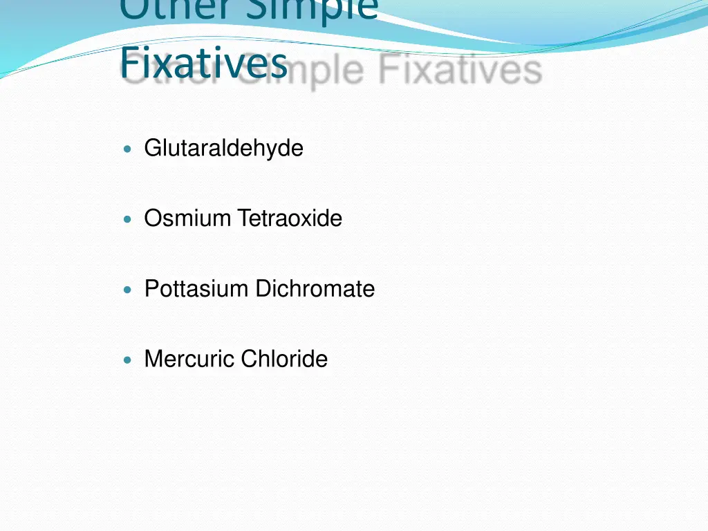other simple fixatives