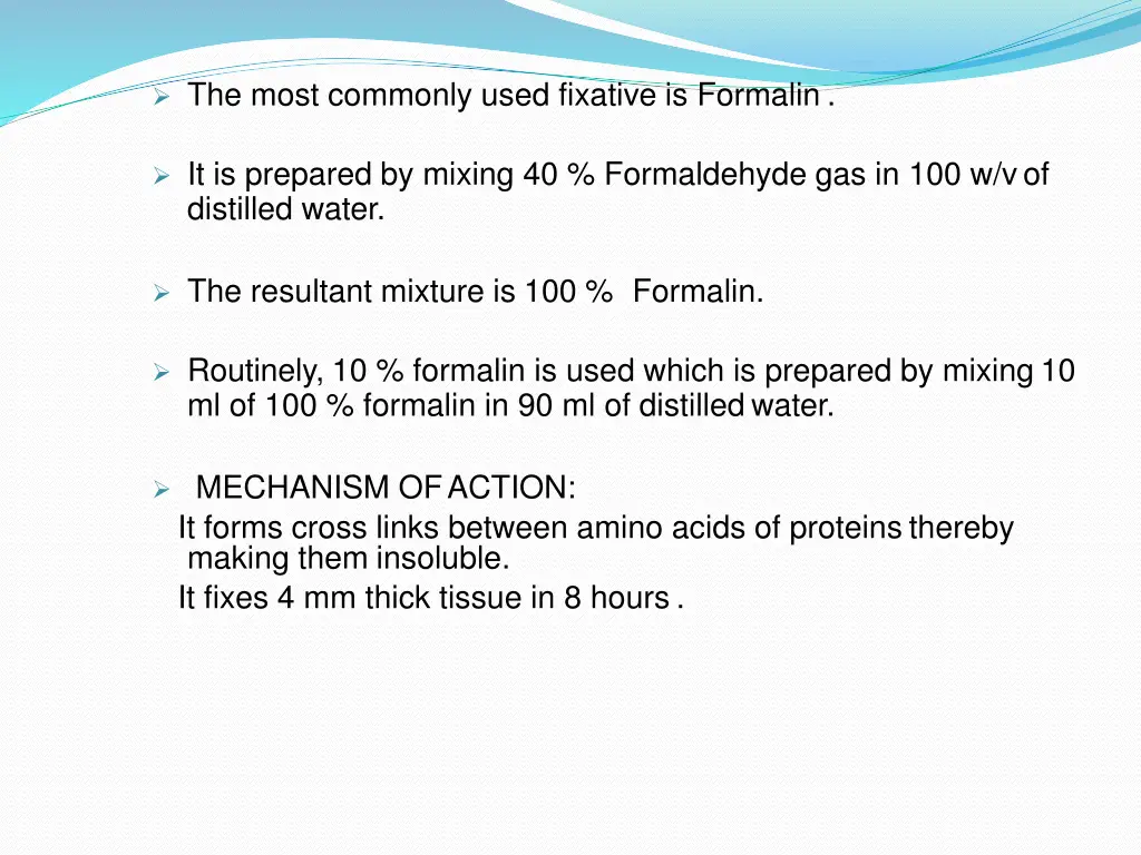 the most commonly used fixative is formalin