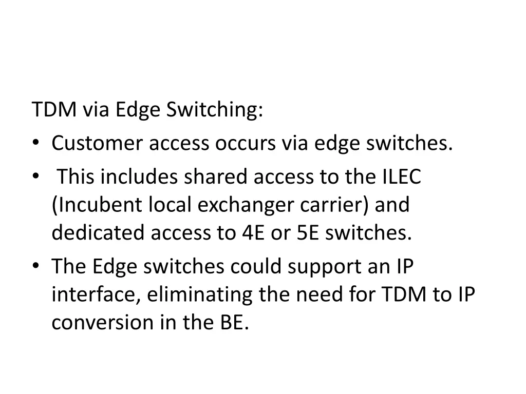 tdm via edge switching customer access occurs