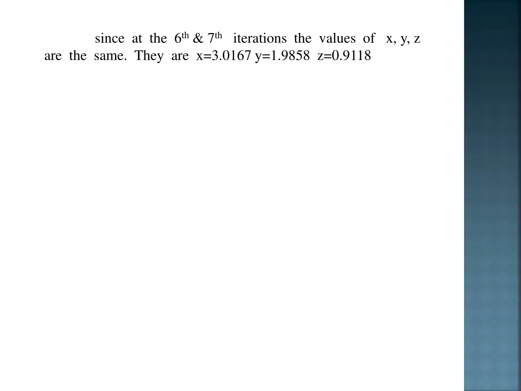 since at the 6 th 7 th iterations the values
