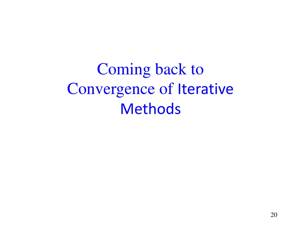 coming back to convergence of iterative methods