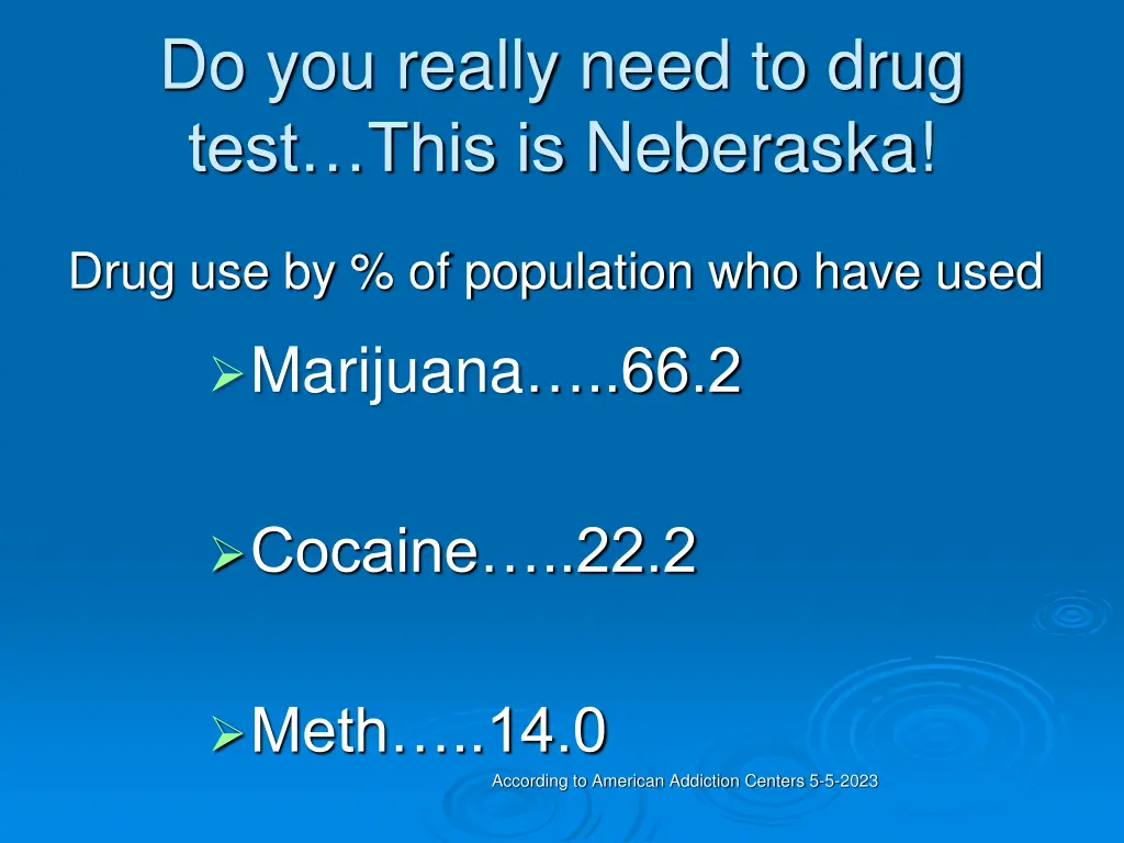 do you really need to drug test this is neberaska