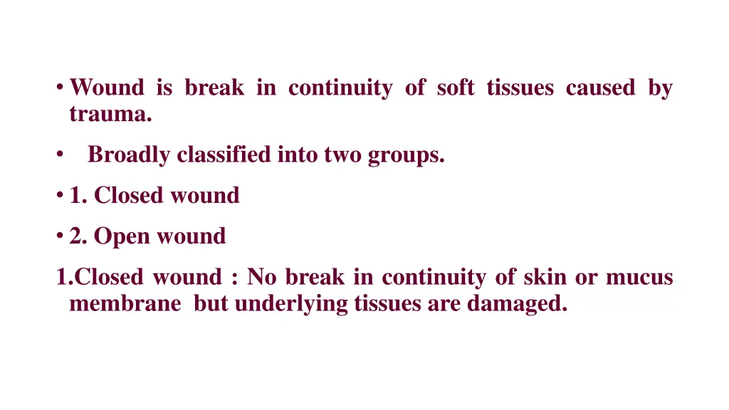 wound is break in continuity of soft tissues