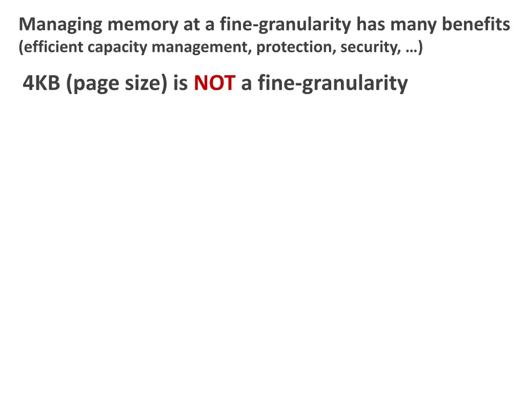 managing memory at a fine granularity has many 1