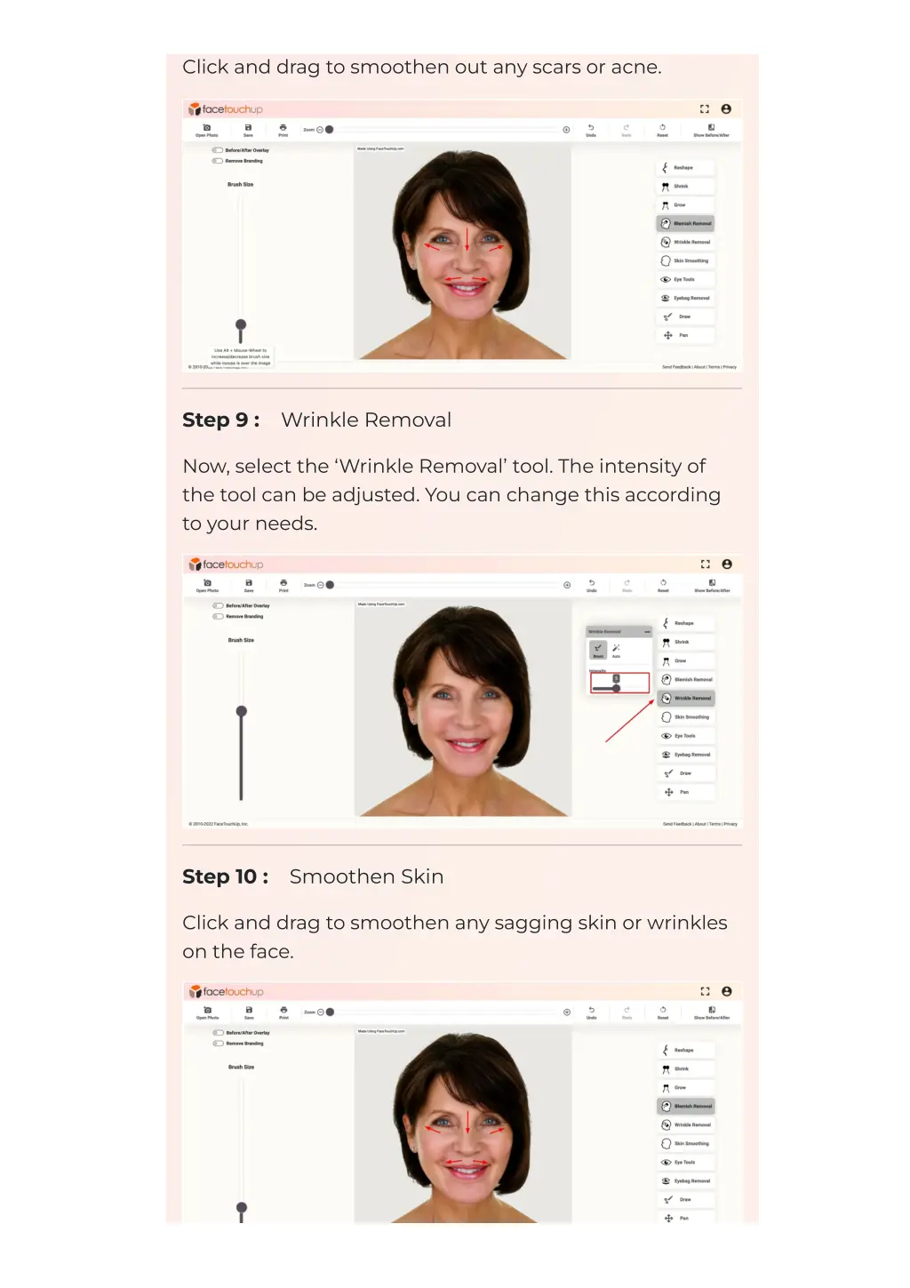 click and drag to smoothen out any scars or acne