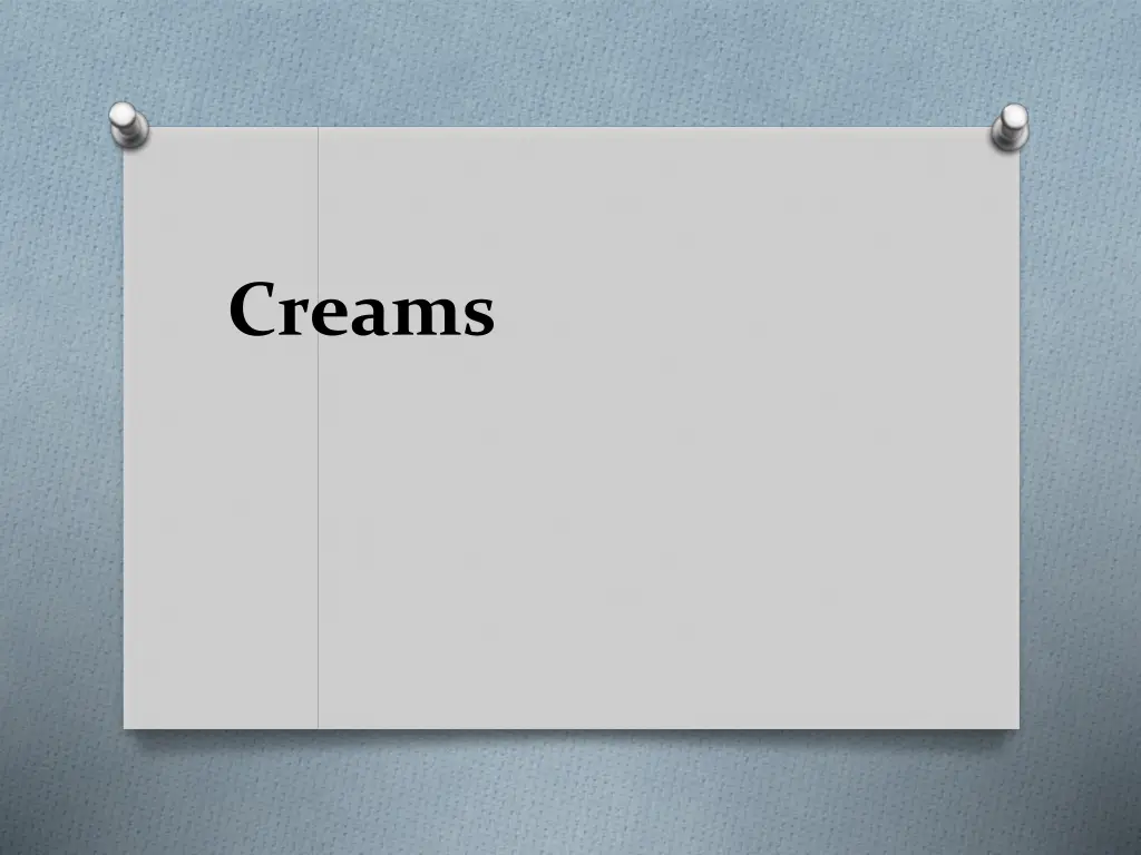 creams