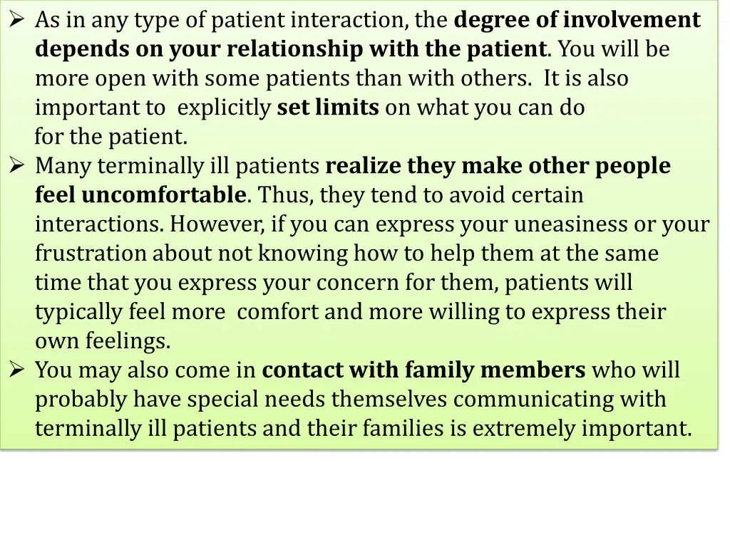 as in any type of patient interaction the degree