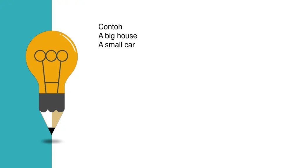 contoh a big house a small car