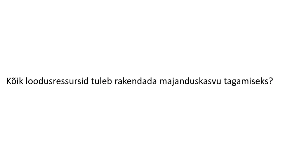 k ik loodusressursid tuleb rakendada