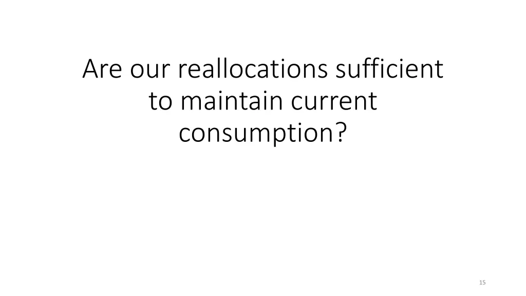 are our reallocations sufficient to maintain