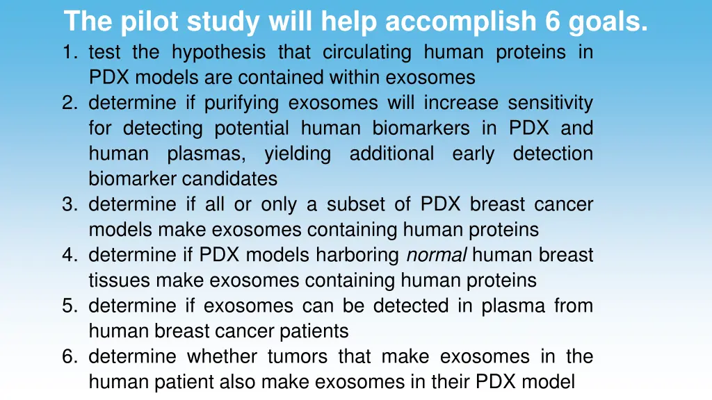 the pilot study will help accomplish 6 goals