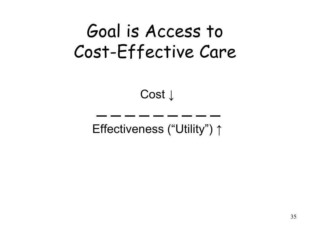 goal is access to cost effective care