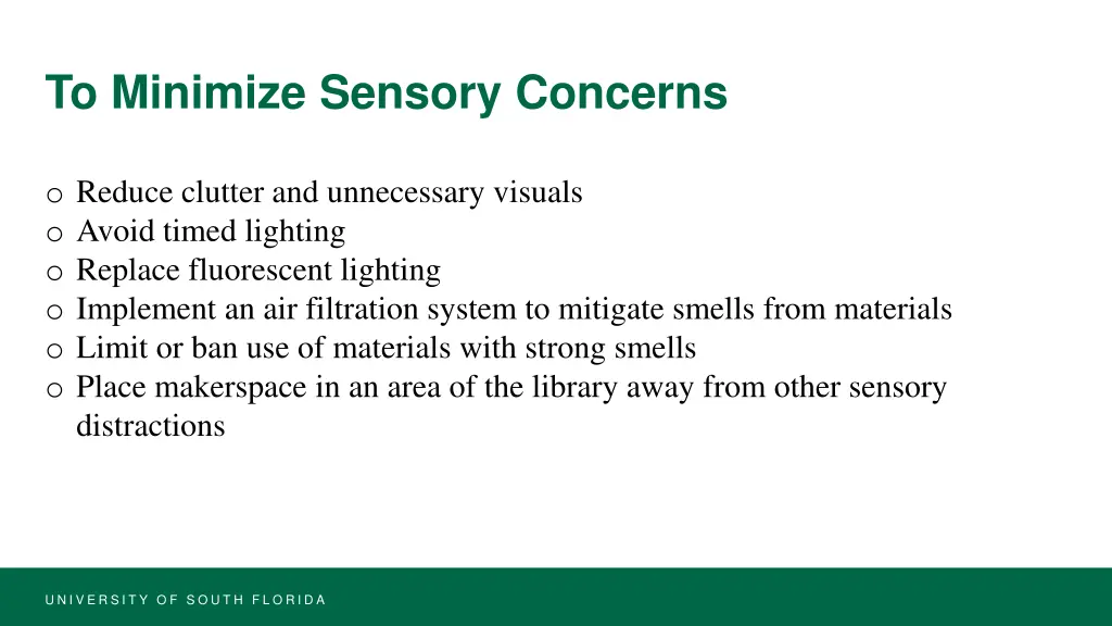 to minimize sensory concerns