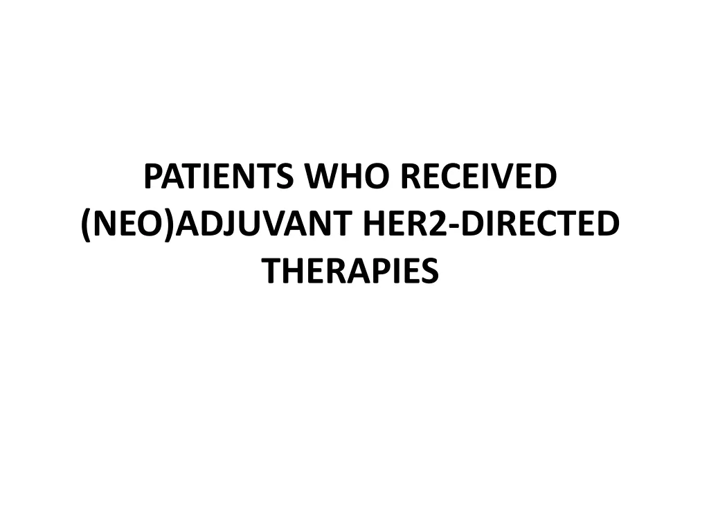 patients who received neo adjuvant her2 directed