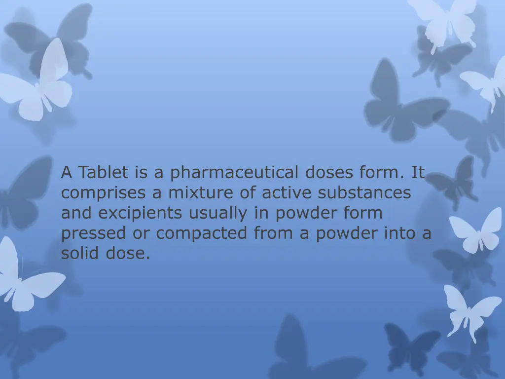 a tablet is a pharmaceutical doses form