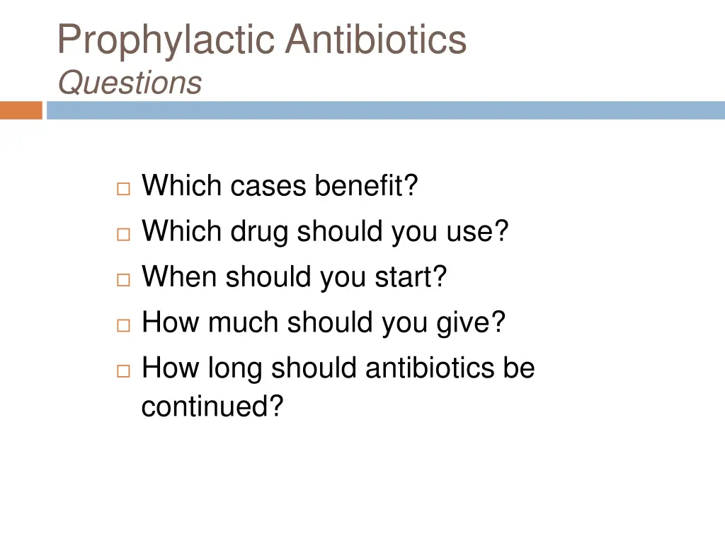 prophylactic antibiotics questions