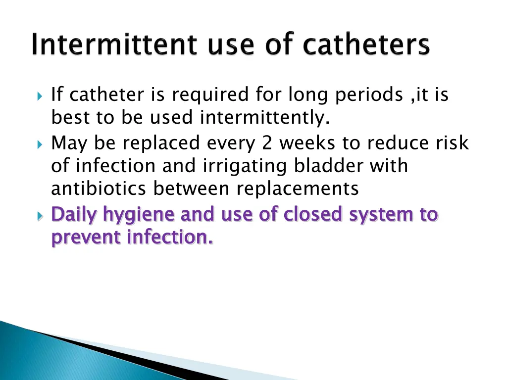 if catheter is required for long periods