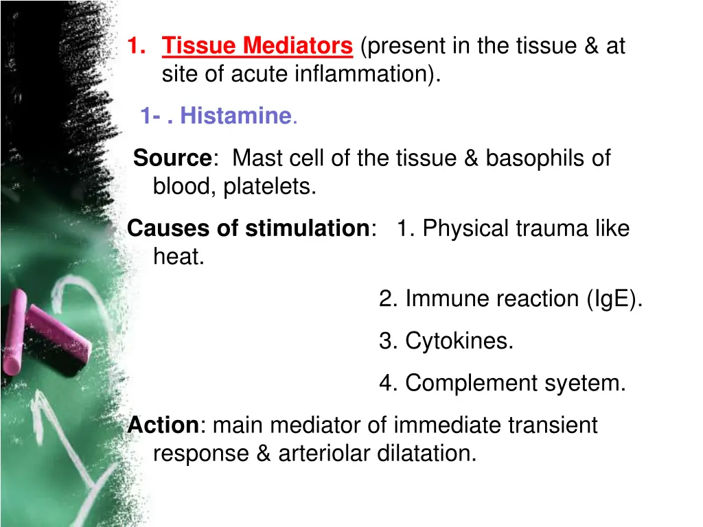 1 tissue mediators present in the tissue at site