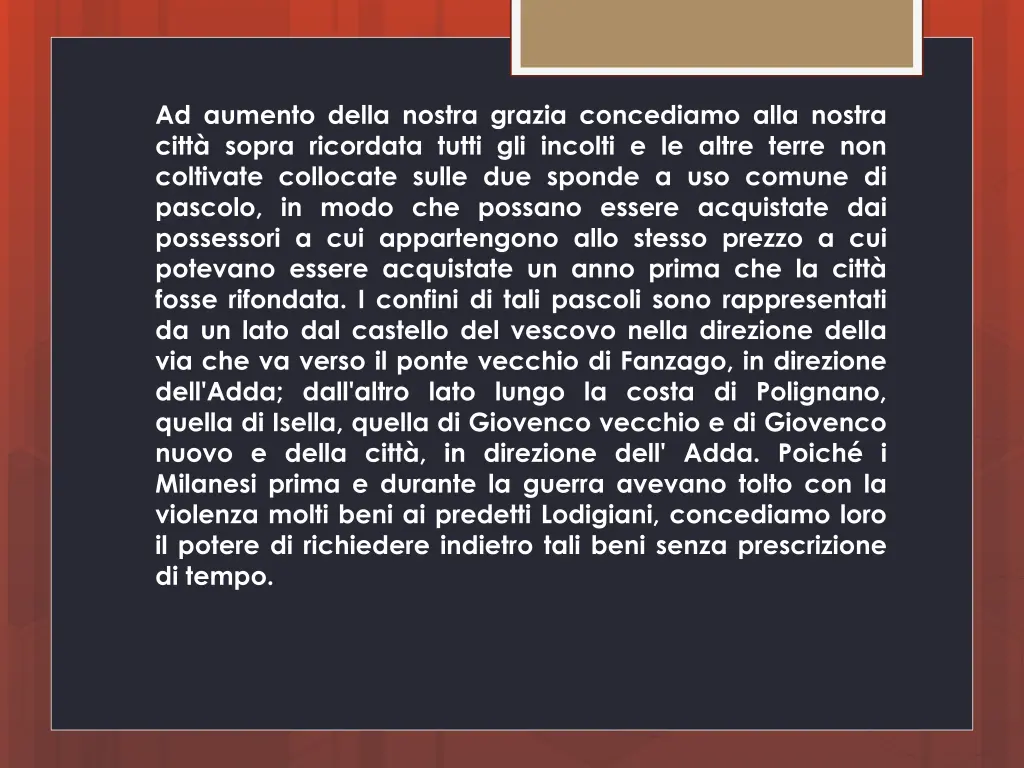 ad aumento della nostra grazia concediamo alla