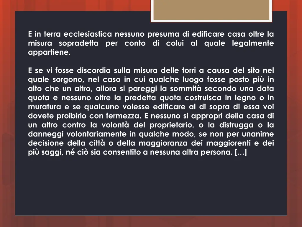 e in terra ecclesiastica nessuno presuma