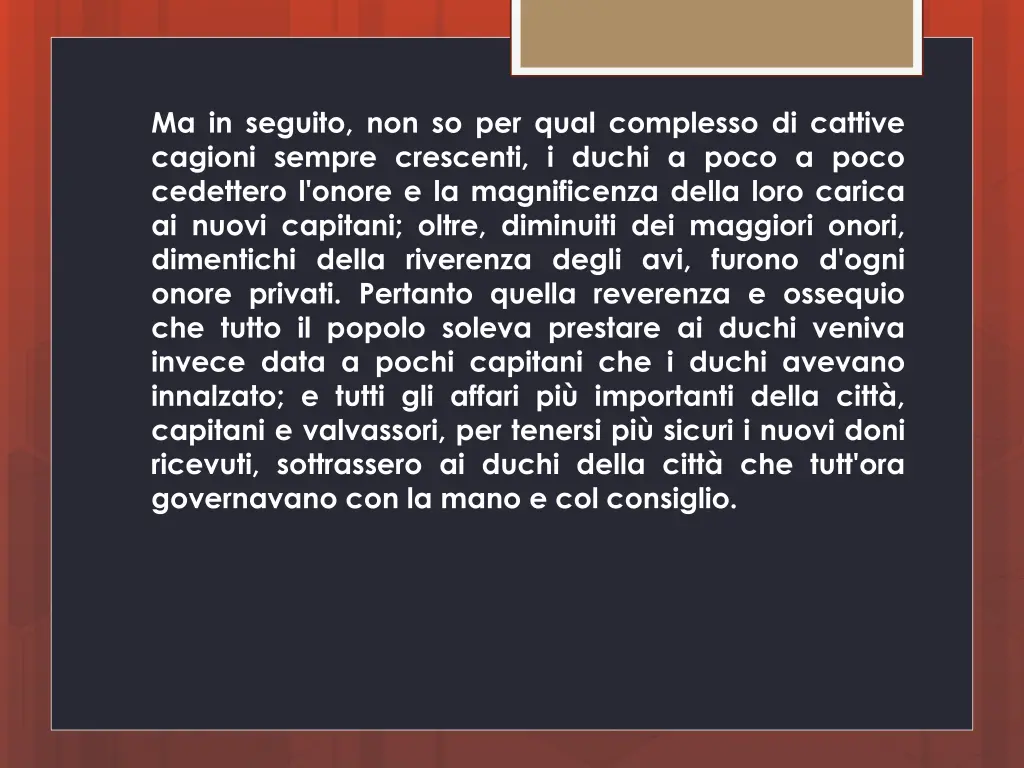 ma in seguito non so per qual complesso