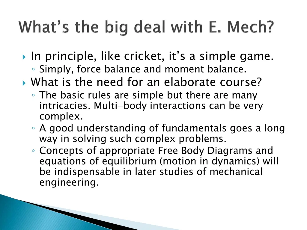 in principle like cricket it s a simple game