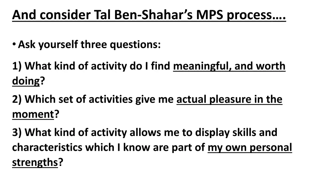 and consider tal ben shahar s mps process