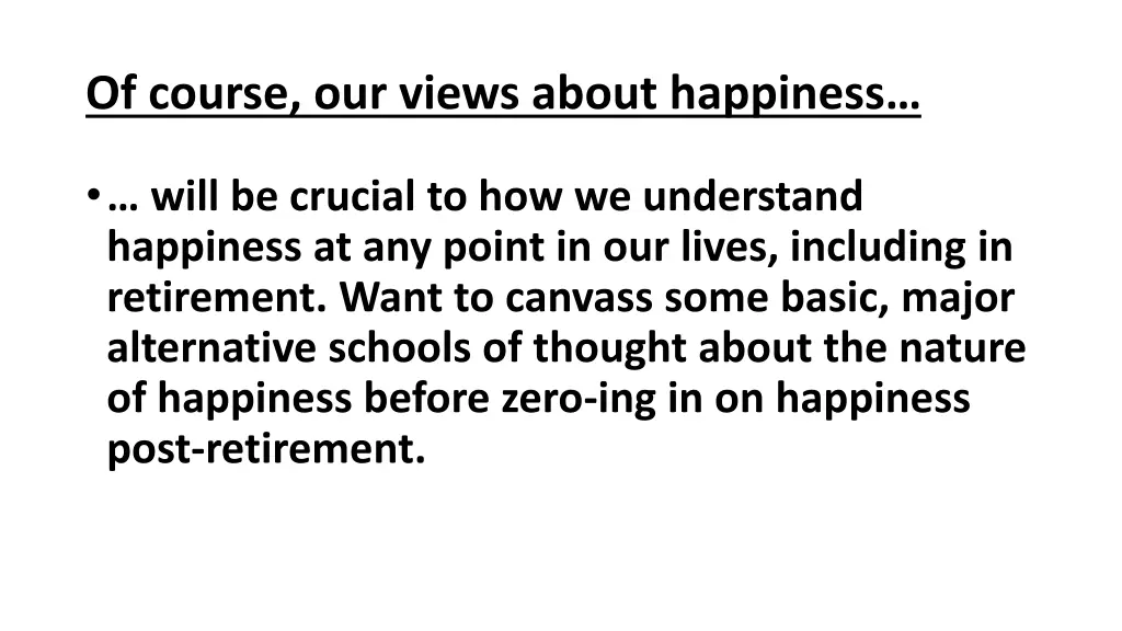 of course our views about happiness