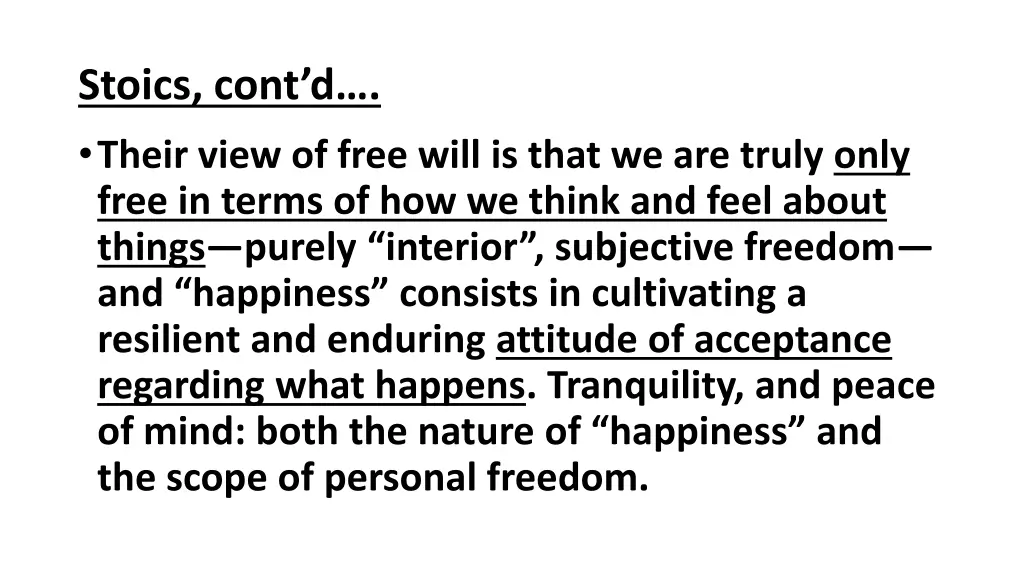 stoics cont d their view of free will is that