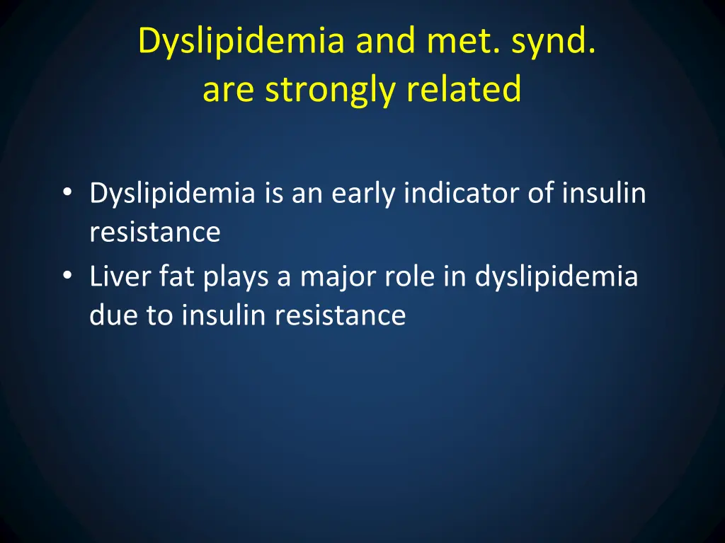 dyslipidemia and met synd are strongly related