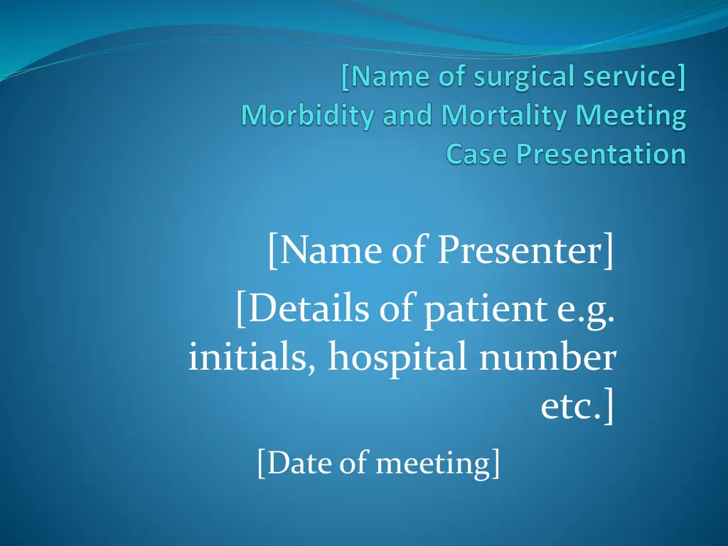 name of presenter details of patient e g initials