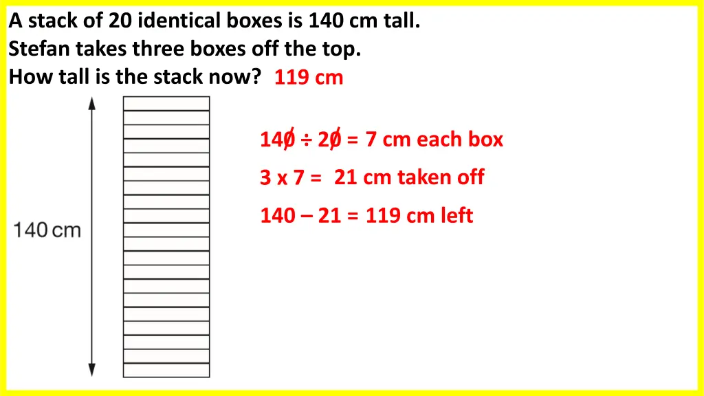 a stack of 20 identical boxes is 140 cm tall