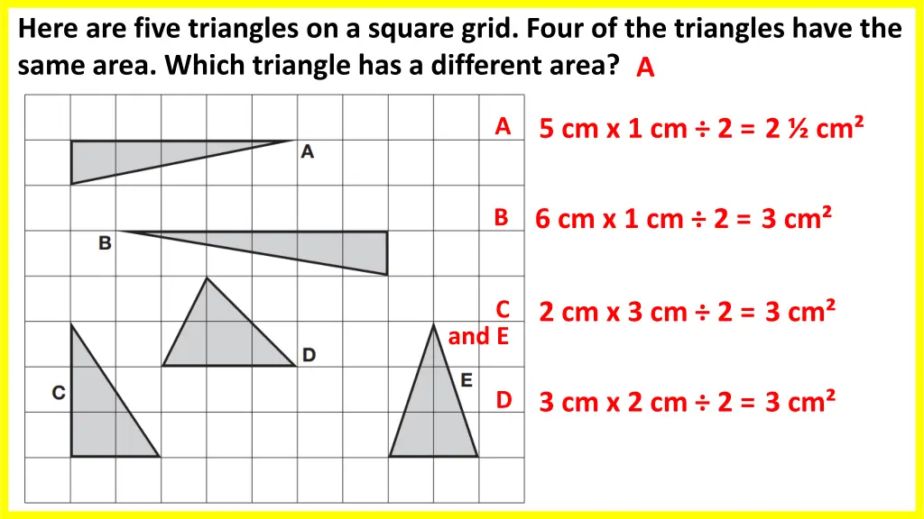 here are five triangles on a square grid four
