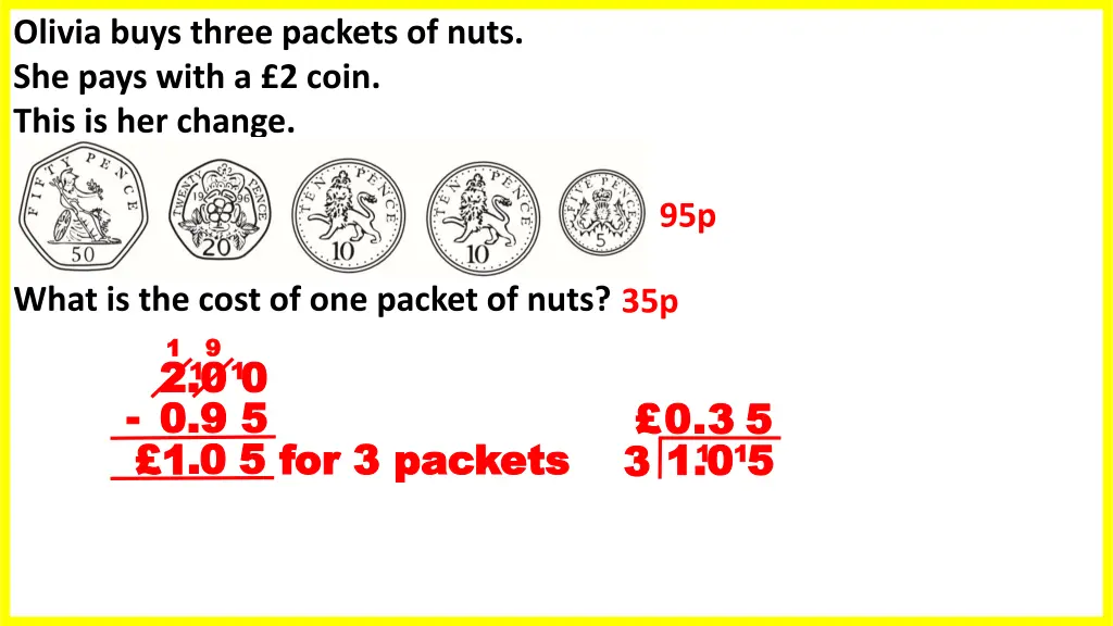 olivia buys three packets of nuts she pays with