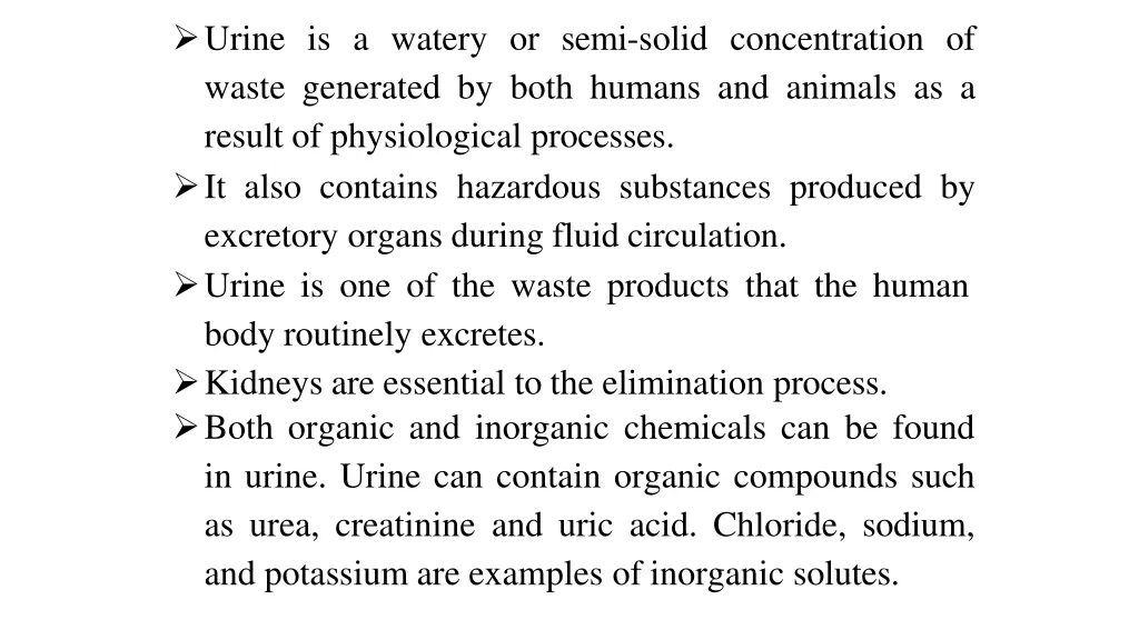 urine is a watery or semi solid concentration