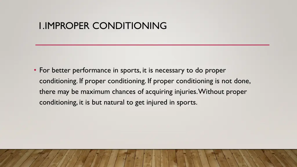 1 improper conditioning
