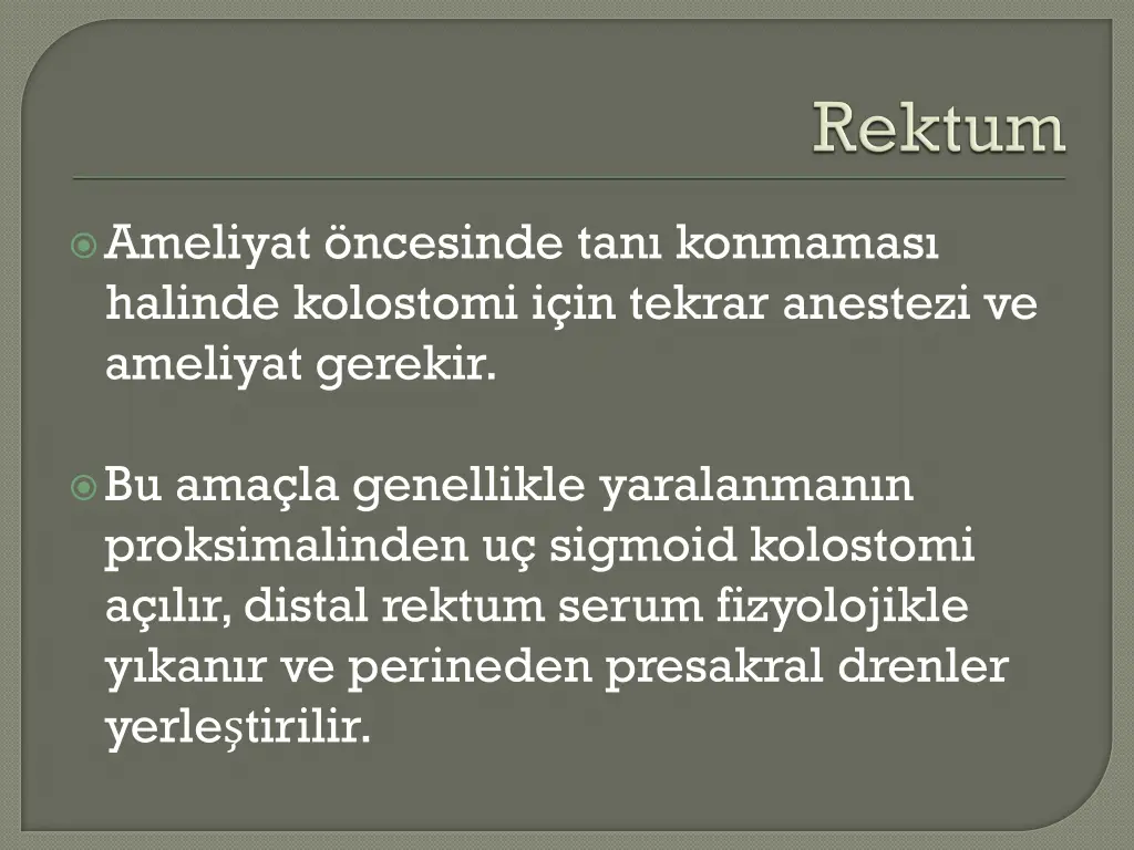 ameliyat ncesinde tan konmamas halinde kolostomi