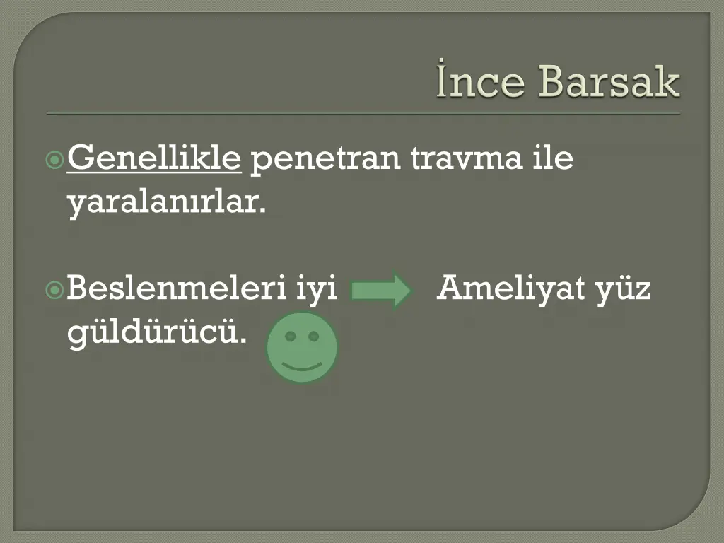 genellikle penetran travma ile yaralan rlar
