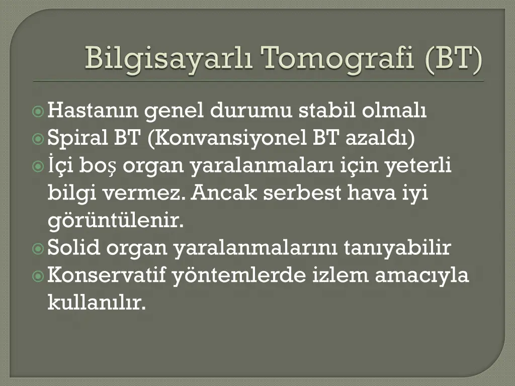 hastan n genel durumu stabil olmal spiral