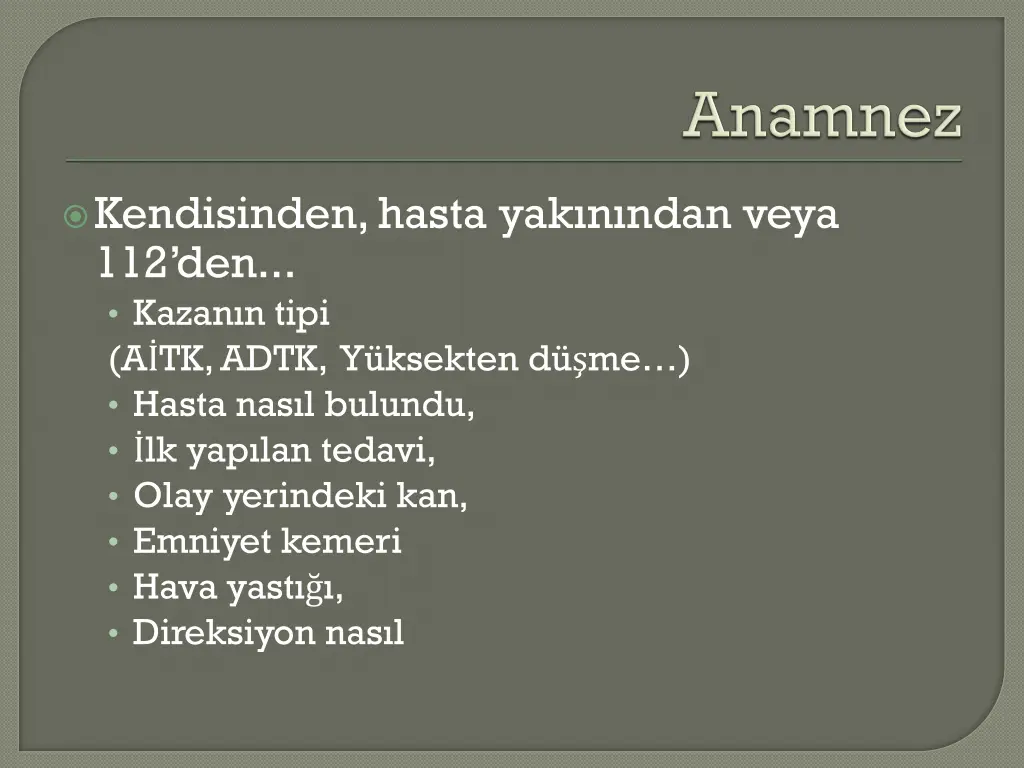 kendisinden hasta yak n ndan veya 112 den kazan